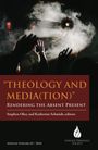 : Theology and Media(tion): Rendering the Absent Present, Buch