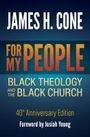 James H Cone: For My People: Black Theology and the Black Church - 40th Anniversary Edition, Buch