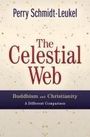 Perry Schmidt-Leukel: The Celestial Web: Buddhism and Christianity: A Different Comparison, Buch