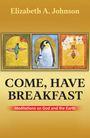 Elizabeth A Johnson: Come, Have Breakfast: Meditations on God and Earth - Paperback, Buch