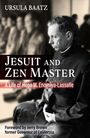 Ursula Baatz: Jesuit and Zen Master: A Life of Hugo M.Enomiya-Lassalle, Buch