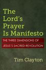 "The Lord's Prayer Is Manifesto" und "The Three Dimensions of Jesus's Sacred Revolution" in grün und rot, Tim Clayton.