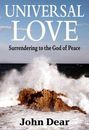 John Dear: Universal Love: Surrendering to the God of Peace, Buch