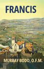 Murray Bodo: Francis: The Journey and the Dream, Buch
