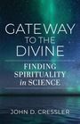 John Cressler: Gateway to the Divine: Finding Spirituality in Science, Buch