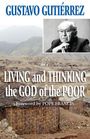 Text: "GUSTAVO GUTIÉRREZ: LIVING and THINKING the GOD of the POOR. Foreword by POPE FRANCIS." Porträt eines nachdenklichen Mannes.