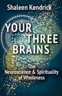 Text: Shaleen Kendrick, YOUR THREE BRAINS, The Neuroscience & Spirituality of Wholeness. Hintergrund: Abstrakte, funkelnde Punkte.