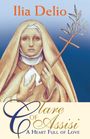 Texte: "Ilia Delio", "Clare of Assisi", "A Heart Full of Love". Illustration einer Frau mit Kreuz und Zweig.