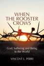 Vincent L. Perri: When The Rooster Crows, Buch