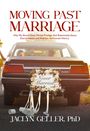 Jaclyn Geller: Moving Past Marriage: Why We Should Ditch Marital Privilege, End Relationship-Status Discrimination, and Embrace Non-Marital History, Buch