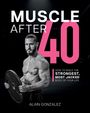 Alain Gonzalez: Muscle After 40, Buch