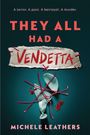 Text: "A terror. A past. A betrayal. A murder. THEY ALL HAD A VENDETTA. MICHELE LEATHERS." Ein zerschnittener Luftballon mit rotem Faden und Tropfen.