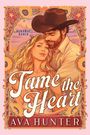 Text: Runaway Ranch, Tame the Heart, Ava Hunter.

Illustration: Ein Cowboy umarmt eine Frau vor einem dekorativen Rahmen mit Sonnenblumen.