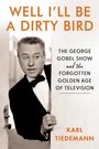 Titel: "Well I'll Be a Dirty Bird". Thema: George Gobel Show. Autor: Karl Tiedemann.  
Ein Mann im Anzug schaut hinter einer Tür hervor.