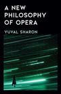 Yuval Sharon: A New Philosophy of Opera, Buch