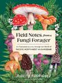 Ashley Rodriguez: Field Notes from a Fungi Forager, Buch