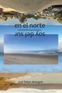 Jose Felipe Alvergue: en el norte / soy del sur, Buch