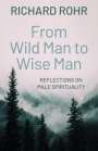 Richard Rohr: From Wild Man to Wise Man, Buch