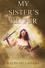 Text: "MY SISTER'S KEEPER," "RALPH DELLAPIANA," "THE SISTERHOOD SERIES." Eine Frau in weißem Gewand hält Schwert und Waage.