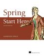 Text: "Spring Start Here", "Second Edition", "Laurentiu Spilca". Illustration: Frau in historischer Kleidung.