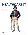 Titel: HEALTHCARE IT. Untertitel: Build and run real-world health systems. Illustration eines Mannes in historischer Kleidung.