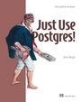 Denis Magda: Just Use Postgres!, Buch