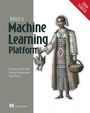 Benjamin Tan Wei Hao: Build a Machine Learning Platform (from Scratch), Buch