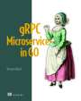 Huseyin Babal: gRPC Microservices in Go, Buch