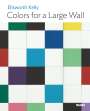 Jodi Hauptman: Ellsworth Kelly: Colors for a Large Wall, Buch