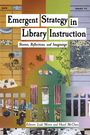 „Emergent Strategy in Library Instruction: Stories, Reflections, and Imaginings“, Herausgeber: Leah Morin, Hazel McClure.