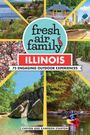 "fresh air family, ILLINOIS, 75 ENGAGING OUTDOOR EXPERIENCES, CHEVON AND KAMERON STANTON"; Naturfotos in Sektoren.