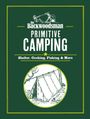 The Backwoodsman: The Backwoodsman: Primitive Camping, Buch
