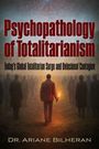 „Psychopathology of Totalitarianism“ und „Dr. Ariane Bilheran“. Illustration: Mensch mit Fackel, Silhouetten im Hintergrund.