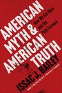 "American Myth & American Truth" steht groß auf rotem Hintergrund. Unten: "Issac J. Bailey."