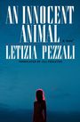 "An Innocent Animal", "Letizia Pezzali", "a novel", "Translated by Jill Foulston". Silhouette vor blauem Himmel.