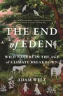 Adam Welz: The End of Eden: Wild Nature in the Age of Climate Breakdown, Buch