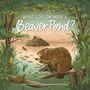 Becky Cushing Gop: What Goes on Inside a Beaver Pond?, Buch