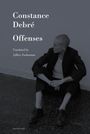 "Constance Debré, Offenses, Translated by Jeffrey Zuckerman." Person sitzt in schwarzem Anzug an einer Wand lehnend.