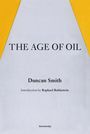 "The Age of Oil" von Duncan Smith, Einführung von Raphael Rubinstein. Gelber Rand links und rechts.