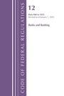 Office Of The Federal Register: Code of Federal Regulations, Title 12 Banks and Banking 900-1025, Revised as of January 1, 2025, Buch