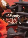 : Woody De Othello: coming forth by day, Buch