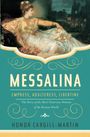 Honor Cargill-Martin: Messalina: Empress, Adulteress, Libertine: The Story of the Most Notorious Woman of the Roman World, Buch