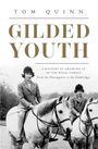 Tom Quinn: Gilded Youth: A History of Growing Up in the Royal Family: From the Tudors to the Cambridges, Buch