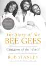 Bob Stanley: The Story of the Bee Gees: Children of the World, Buch
