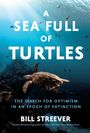 Bill Streever: A Sea Full of Turtles, Buch