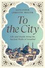 Alexander Christie-Miller: To the City, Buch