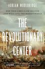 Adrian Wooldridge: The Revolutionary Center, Buch