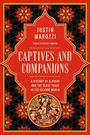 Justin Marozzi: Captives and Companions, Buch