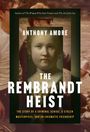 Anthony M Amore: The Rembrandt Heist, Buch