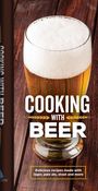 Publications International Ltd: Cooking with Beer, Buch